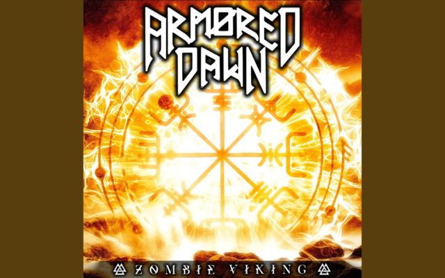 420 Hit of the Day – Armored Dawn – Zombie Viking