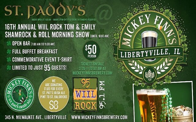***ONLY A FEW TIX REMAIN*** 95 WIIL ROCK TOM & EMILY MORNING SHOW – 16th ANNUAL ST PATRICK’S BROADCAST!