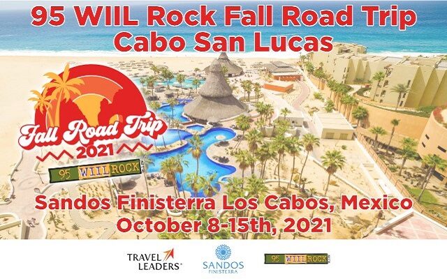 ONLY 11 Seats Are Left!  95 WIIL ROCK Morning Show Fall Road Trip – CABO SAN LUCAS!