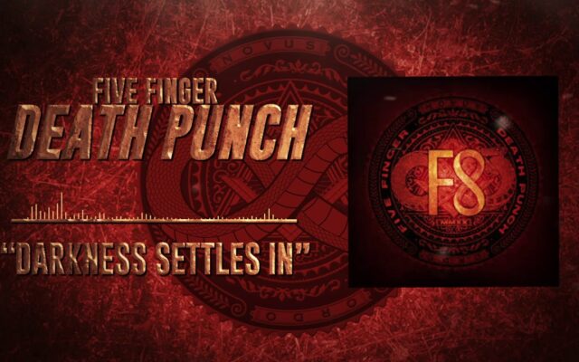 4:20 Hit of the Day – Five Finger Death Punch – Darkness Settles In