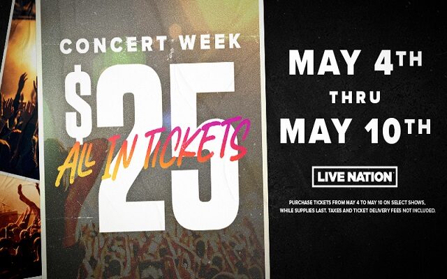 LiveNation $25 All-In Concert Week! May 4th – May10th
