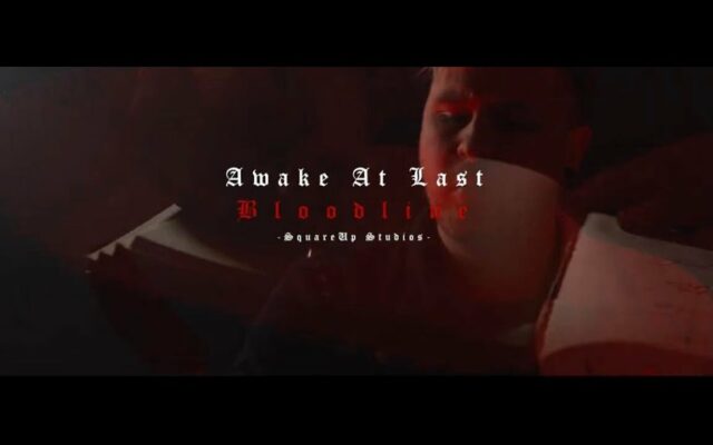 4:20 Hit of the Day – Awake At Last – Bloodline