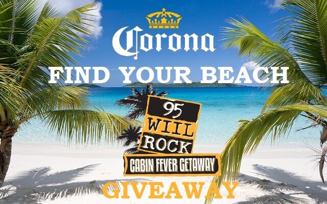 TONIGHT!!! 95 WIIL ROCK “Find Your Beach” Cabin Fever Giveaway – The Tropics