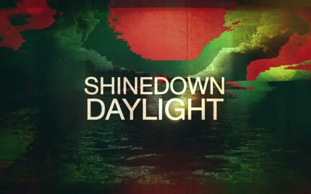 4:20 Hit of the Day – Shinedown – Daylight