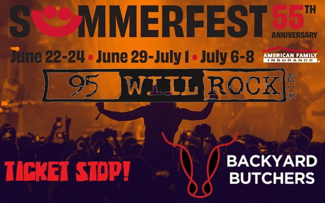 95 WIIL Rock Summerfest Ticket Stop – Backyard Butchers