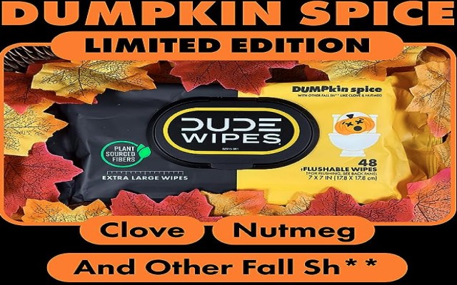 DUMPkin Spice Dude Wipes “Taste Test”… … …